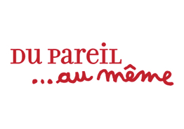Du pareil... au même
